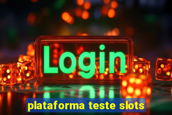 plataforma teste slots